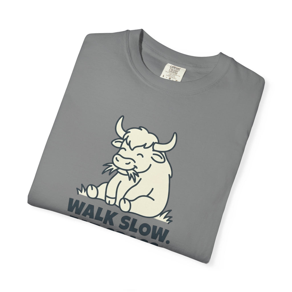 Walk slow, Eat grass, Repeat- Tshirt