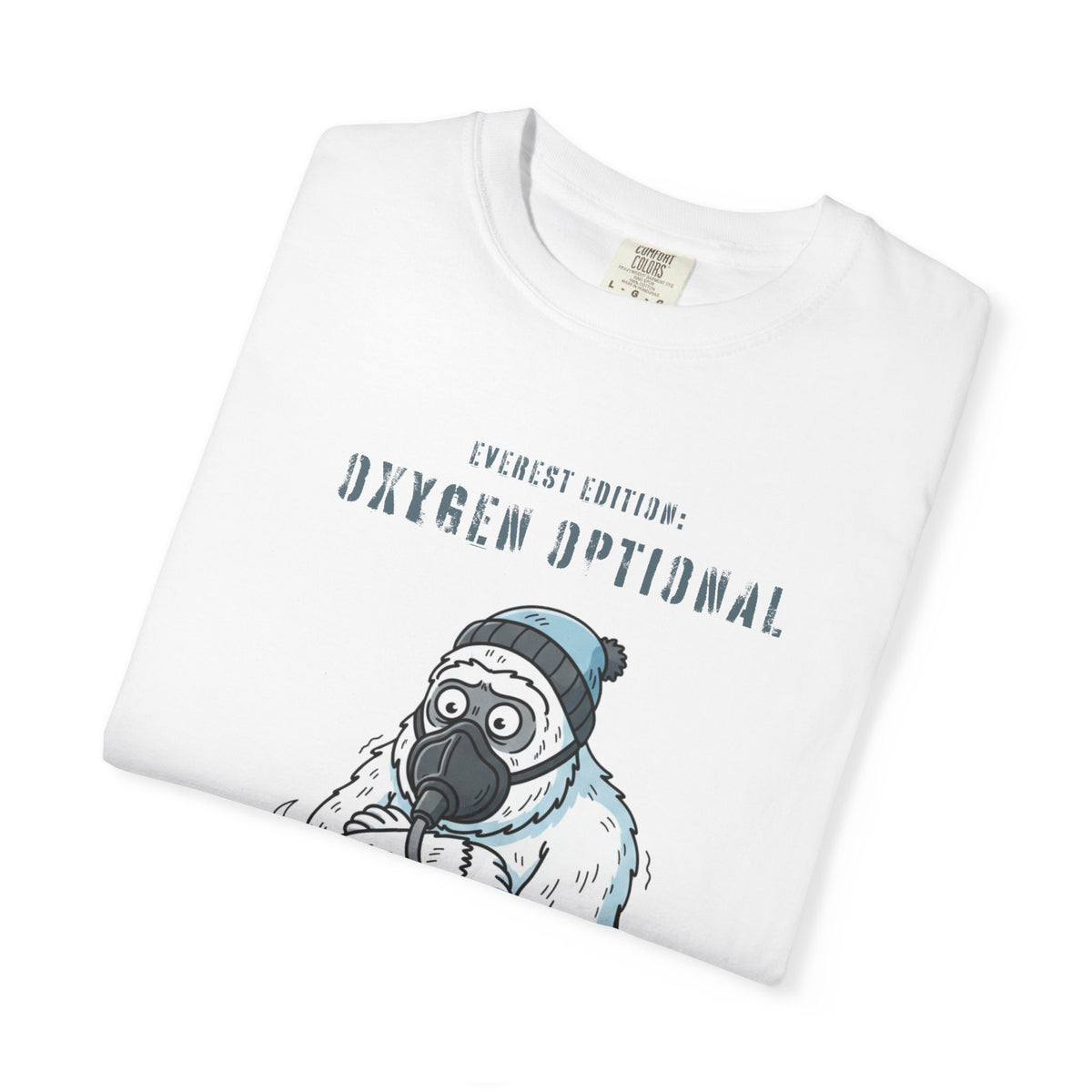 Everest edition: Oxygen optional- Tshirt