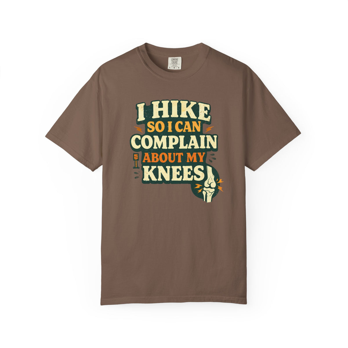 I hike so i can complain about my knees- Tshirt