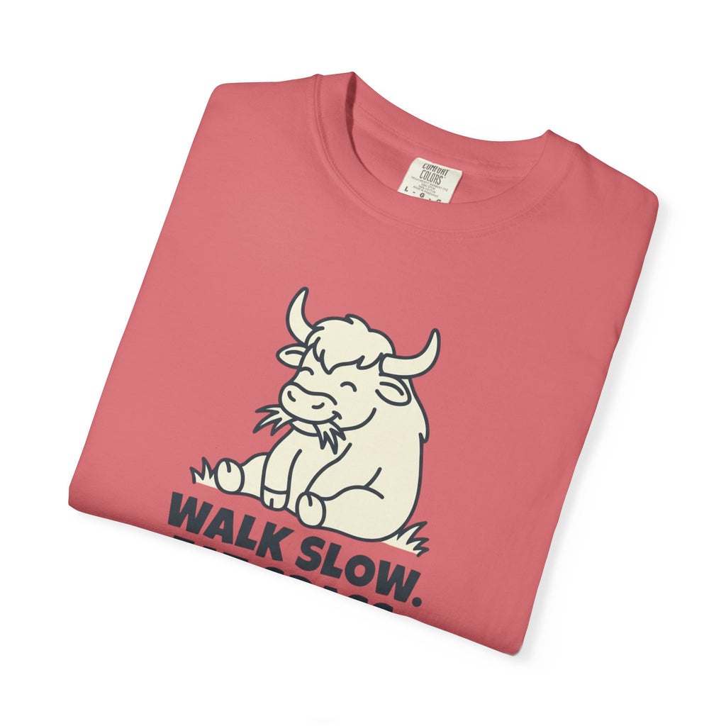 Walk slow, Eat grass, Repeat- Tshirt