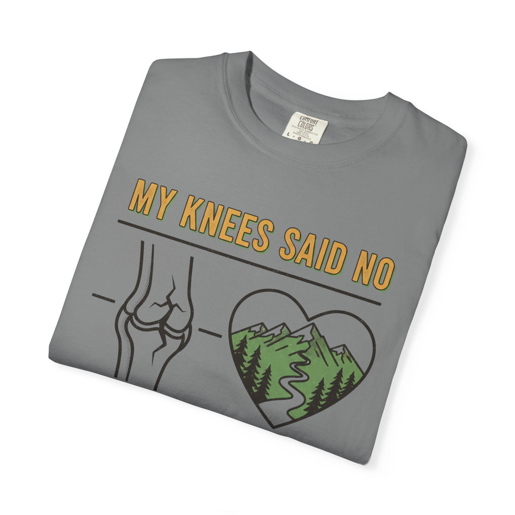 My knees said no but my heart said Trail- Tshirt