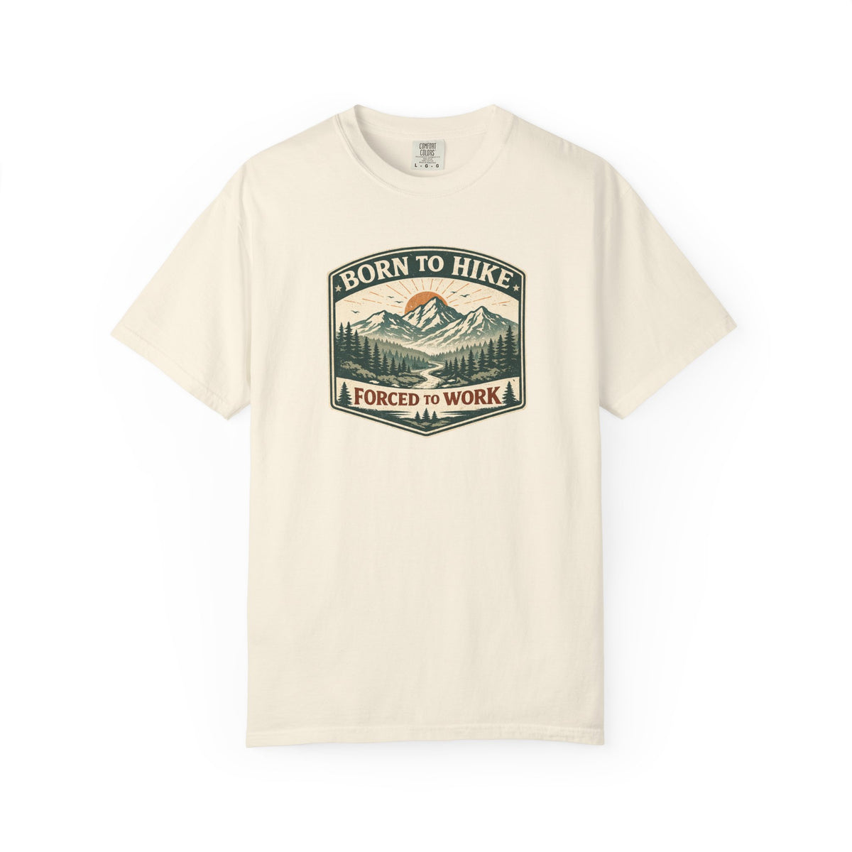Born to hike Forced to work- Tshirt