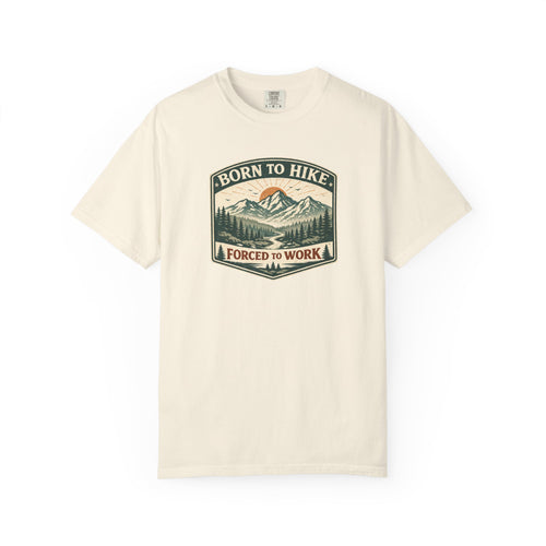 Born to hike Forced to work- Tshirt