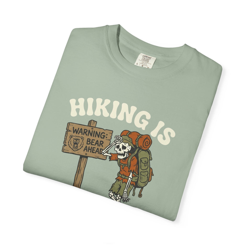 "Hiking Is Just Agreeing to Be Tired"-T-Shirt