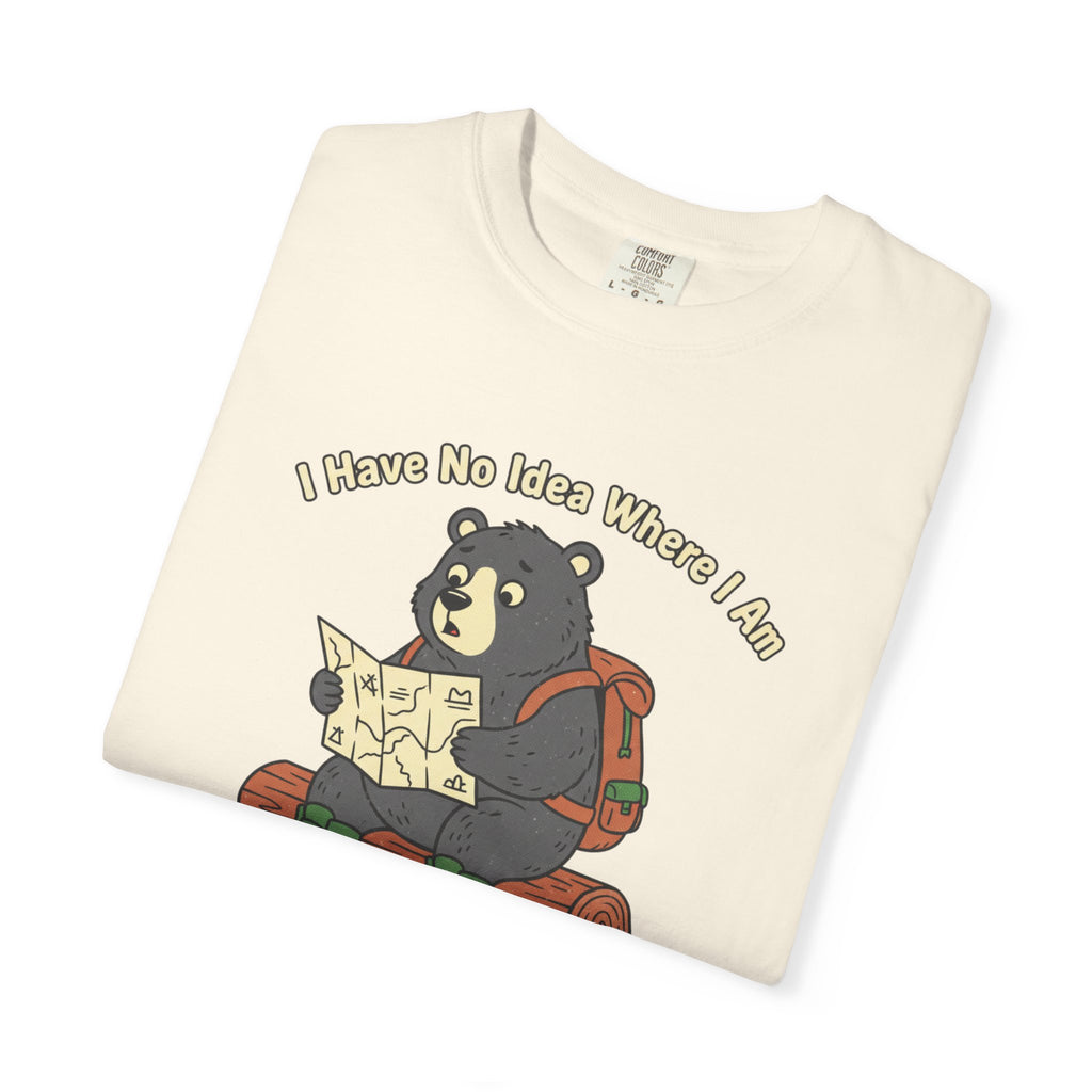 I have no idea where i am- Tshirt