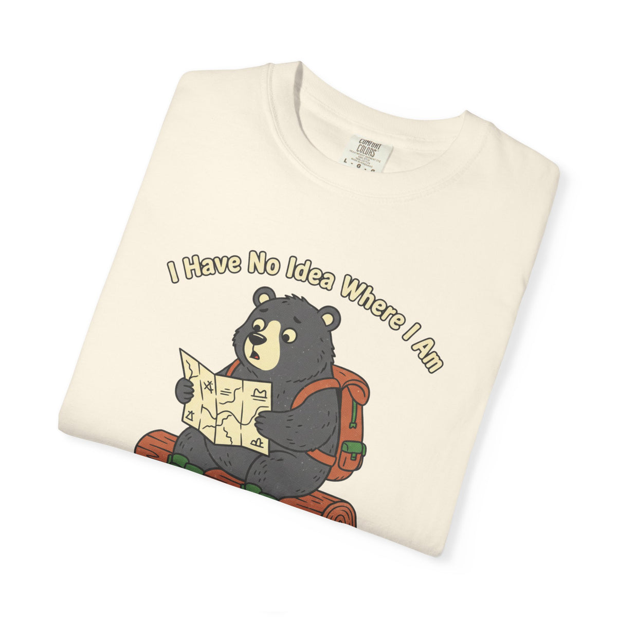 I have no idea where i am- Tshirt