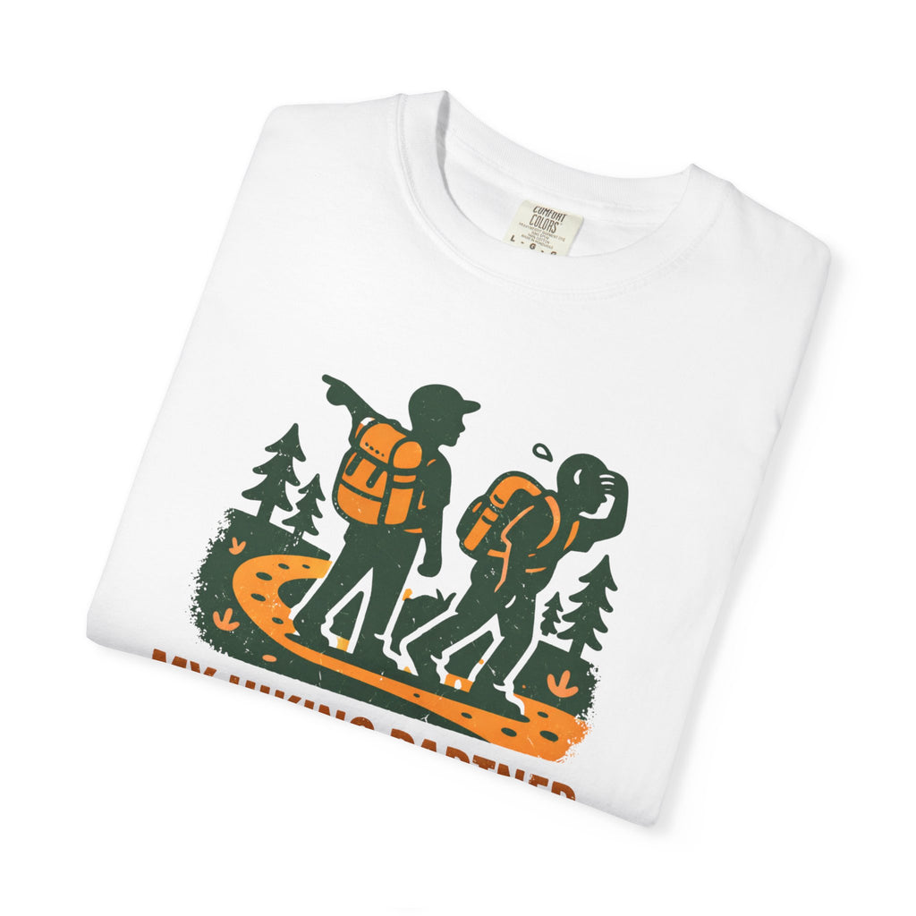Hiking T-Shirt — "My Hiking Partner Chose This Trail" Outdoor Adventure Tee