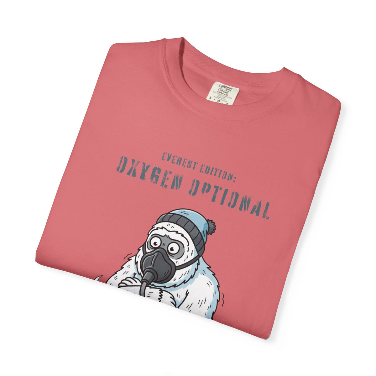 Everest edition: Oxygen optional- Tshirt
